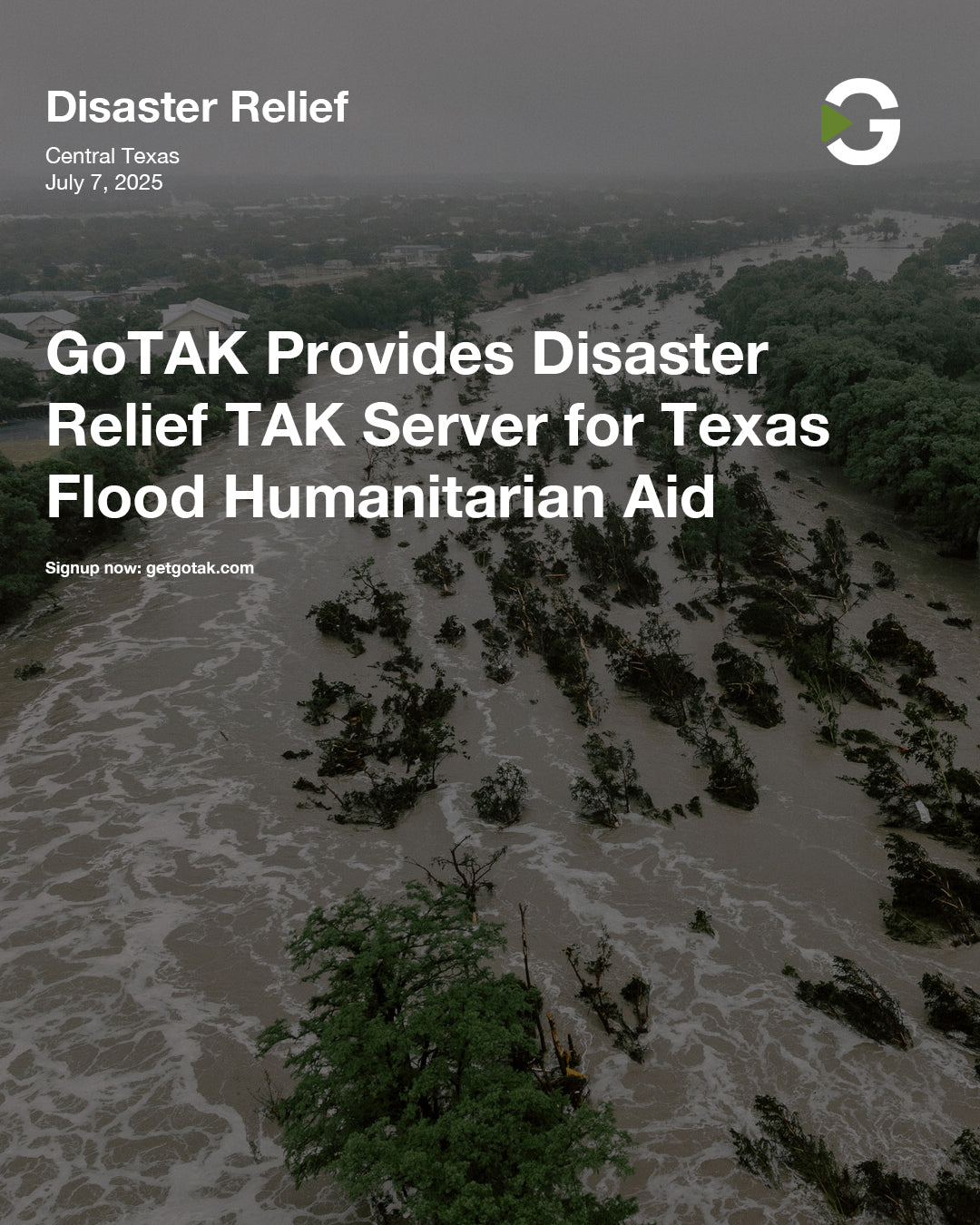GoTAK Provides Disaster Relief TAK Server for Texas Floods Humanitarian Aid