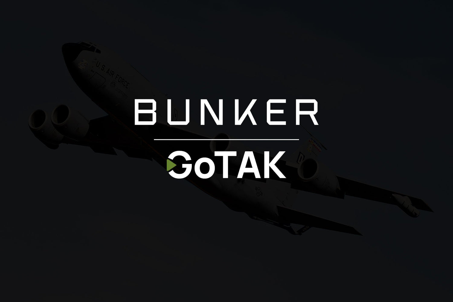 Bunker and GoTAK Team Up in Support of US Air Force Maintenence Teams